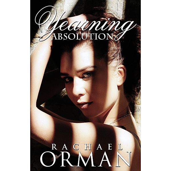 Yearning Absolution / Yearning, Rachael Orman