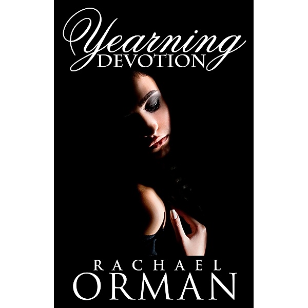 Yearning Devotion / Yearning, Rachael Orman