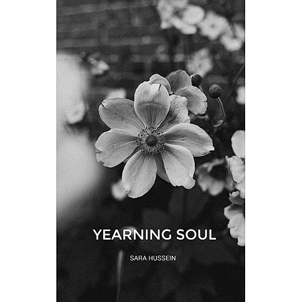 Yearning Soul (yearning soul series, #1) / yearning soul series, Sara Hussein