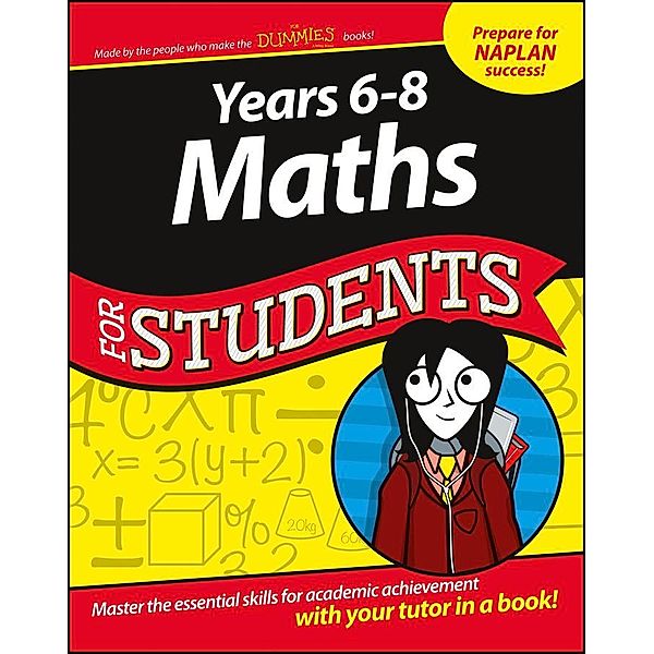 Years 6 - 8 Maths For Students, The Experts at Dummies