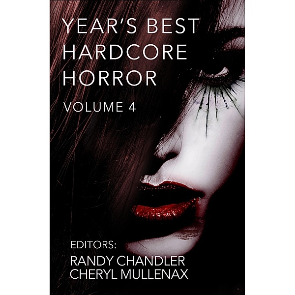 Year's Best Hardcore Horror Volume 4 / Year's Best Hardcore Horror, Brian Hodge, Tim Waggoner, Ed Kurtz