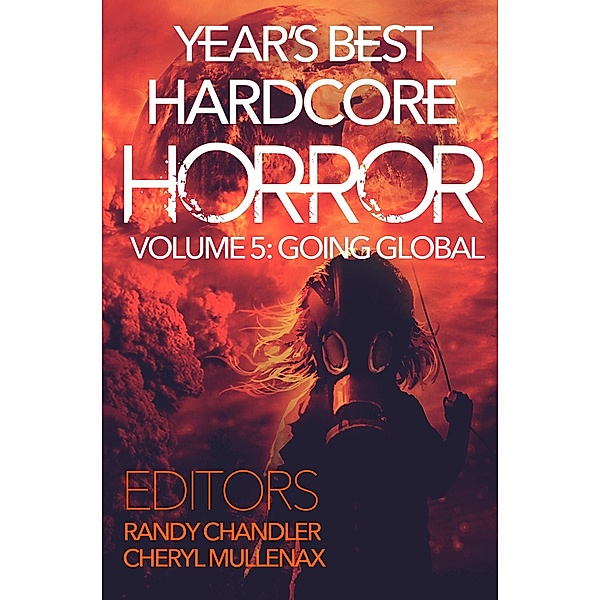 Year's Best Hardcore Horror Volume 5 / Year's Best Hardcore Horror, Kristopher Triana, Duane Bradley, Michael Paul Gonzalez, Annie Neugebauer, Tim Waggoner