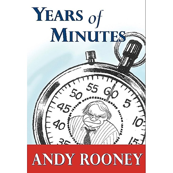 Years of Minutes, Andy Rooney