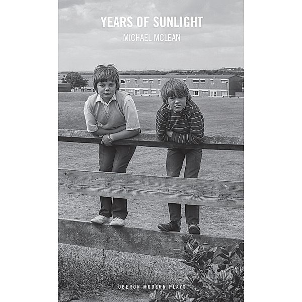 Years of Sunlight / Oberon Modern Plays, Michael Mclean