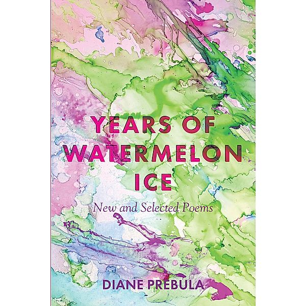 Years of Watermelon Ice, Diane Prebula