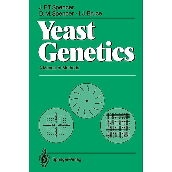 Yeast Genetics, John F. T. Spencer, Dorothy M. Spencer, I. J. Bruce