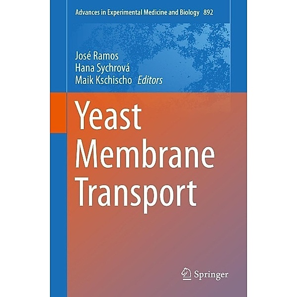 Yeast Membrane Transport / Advances in Experimental Medicine and Biology Bd.892