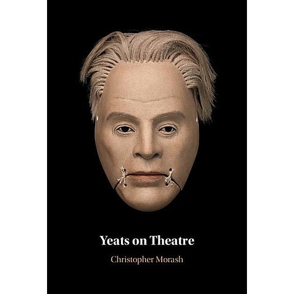 Yeats on Theatre, Christopher Morash