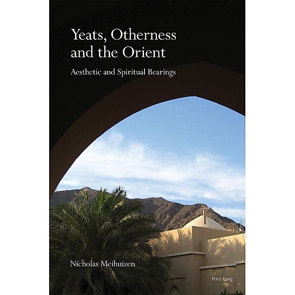 Yeats, Otherness and the Orient, Nicholas Meihuizen