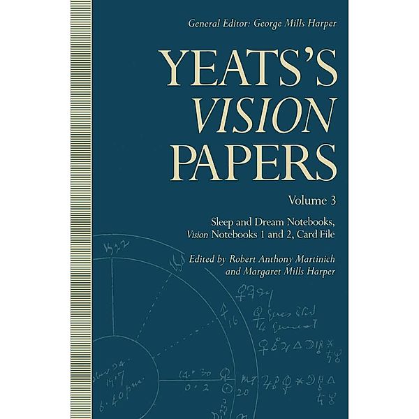 Yeats's Vision Papers / Yeats's 'Vision' Papers, W. B. Yeats