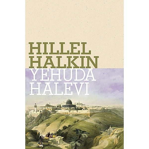 Yehuda Halevi / Jewish Encounters Series, Hillel Halkin