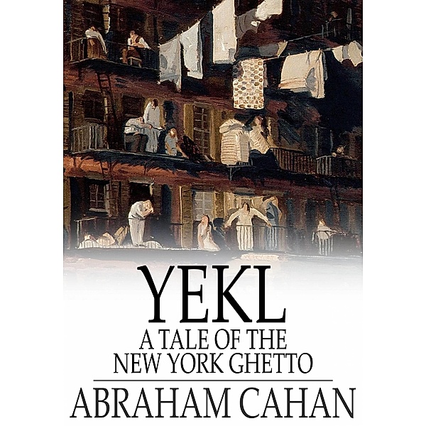 Yekl / The Floating Press, Abraham Cahan