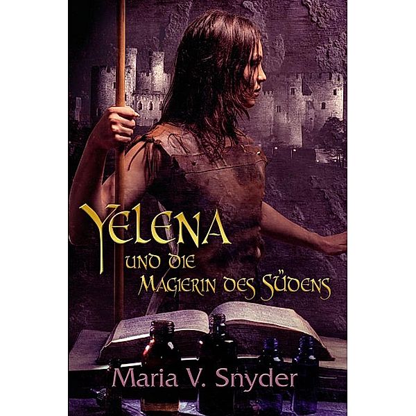 Yelena und die Magierin des Südens / Mira Fantasy, Maria V. Snyder