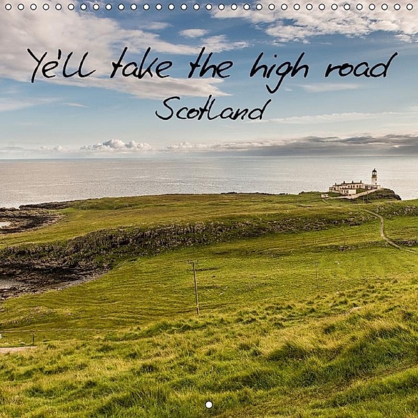 Ye'll take the high road Scotland (Wall Calendar 2017 300 × 300 mm Square), Markus Limmer