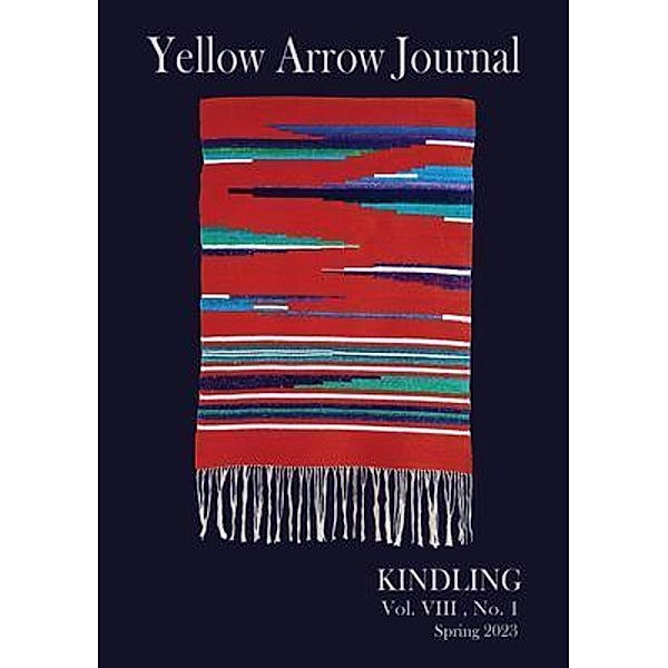 Yellow Arrow Journal, Kindling, Yellow Arrow Publishing