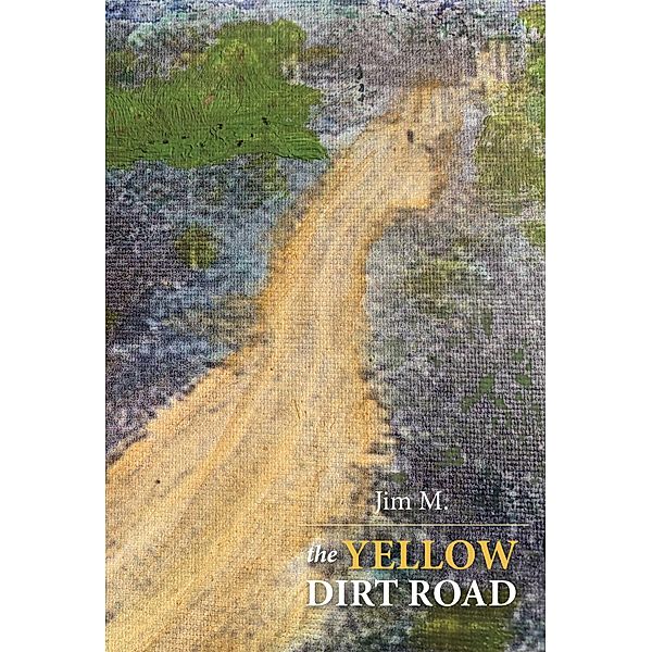 Yellow Dirt Road, Jim M