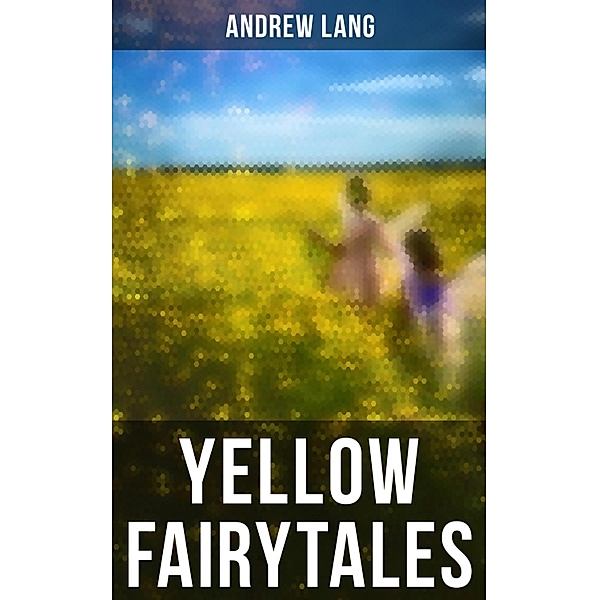 Yellow Fairytales, Andrew Lang