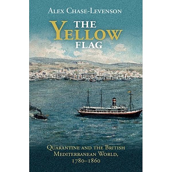 Yellow Flag / Global Health Histories, Alex Chase-Levenson