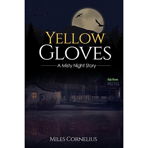 Yellow Gloves: A Misty Night Story, Miles Cornelius