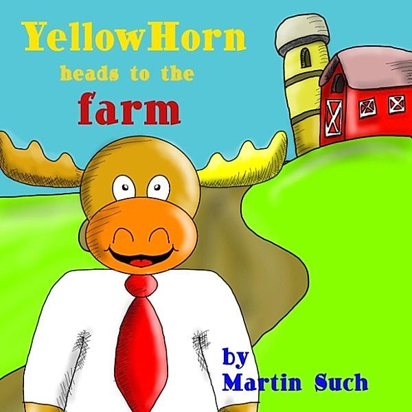 Yellow Horn: Yellow Horn Heads to the Farm, Martin Such