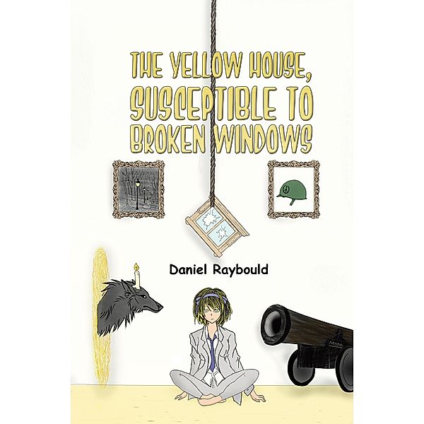 Yellow House, Susceptible to Broken Windows, Daniel Raybould