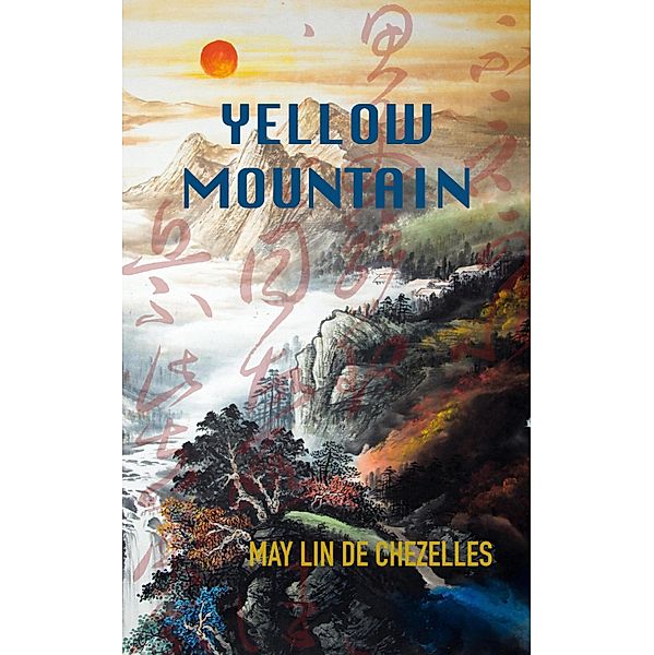 Yellow Mountain, May Lin de Chezelles