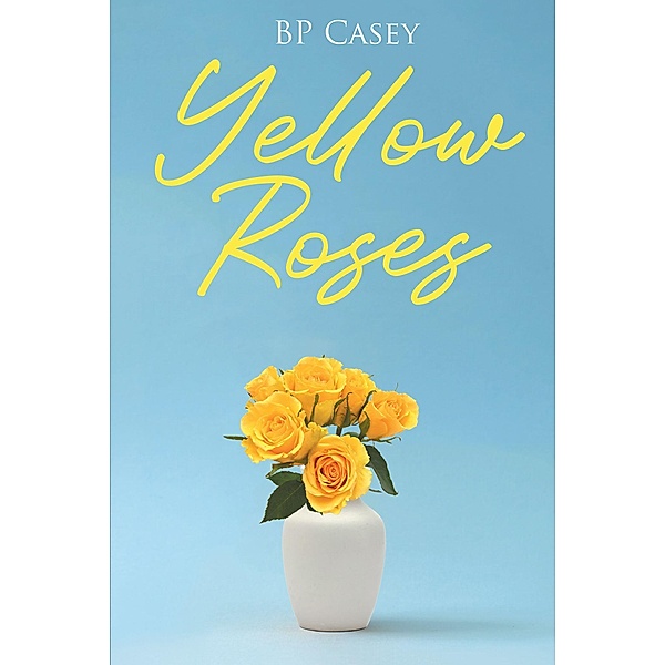 Yellow Roses, Bp Casey