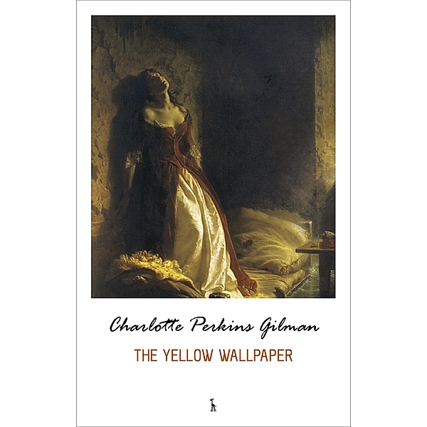 Yellow Wallpaper, Gilman Charlotte Perkins Gilman
