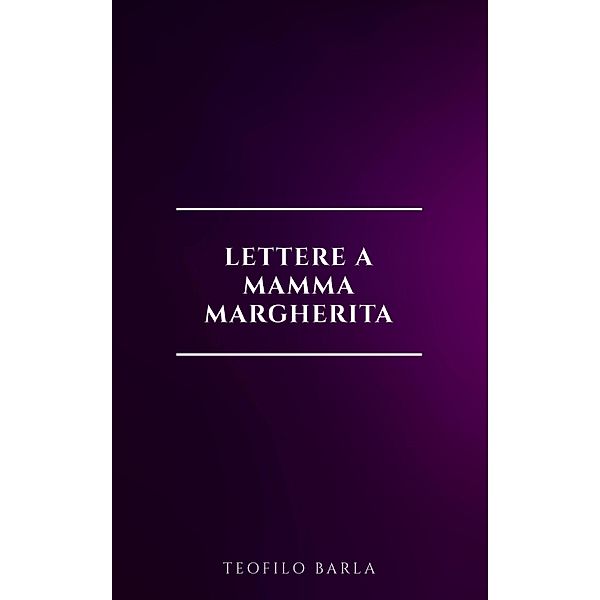 Yellowed Paper Books: Lettere a Mamma Largherita dalla corte sabauda dal 10 gennaio 1848 al 7 aprile 1851, Teofilo Barla