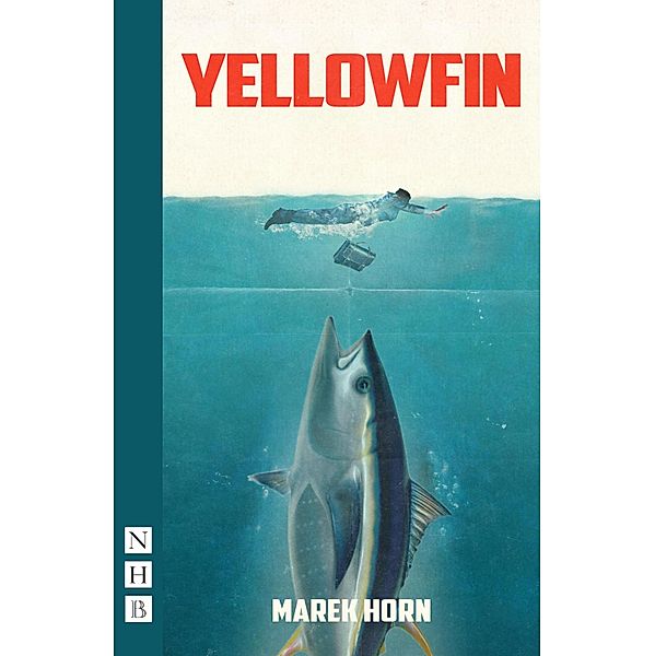 Yellowfin (NHB Modern Plays), Marek Horn