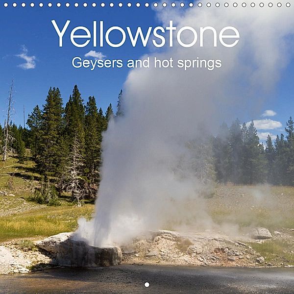 Yellowstone - Geysers and hot springs (Wall Calendar 2021 300 × 300 mm Square), Juergen Schonnop