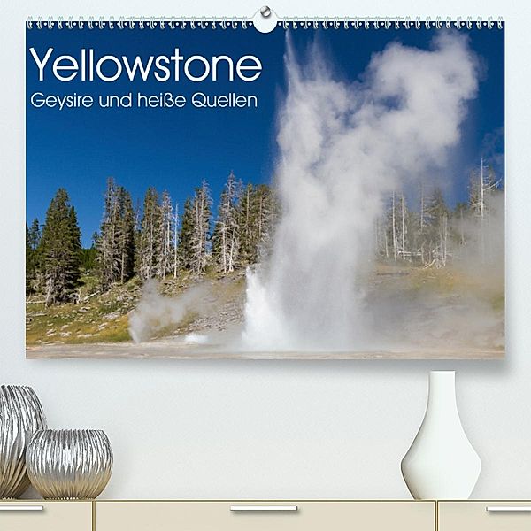 Yellowstone - Geysire und heisse Quellen (Premium, hochwertiger DIN A2 Wandkalender 2020, Kunstdruck in Hochglanz), Juergen Schonnop