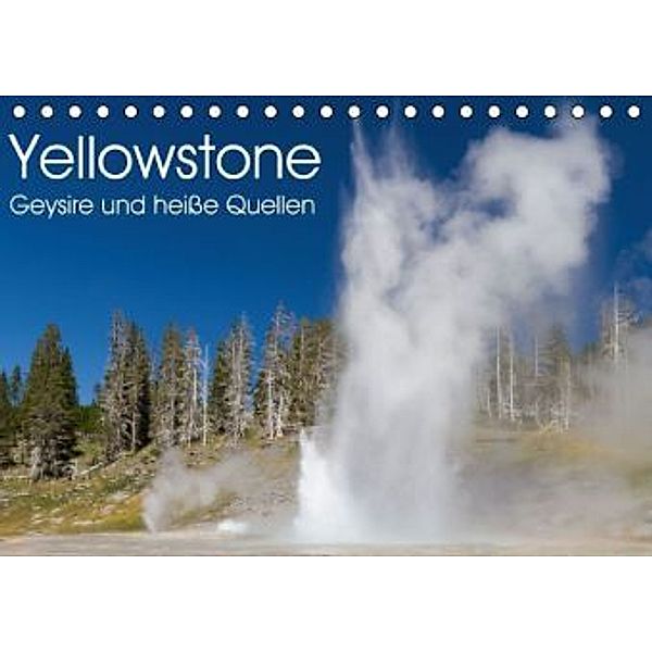 Yellowstone - Geysire und heisse Quellen (Tischkalender 2016 DIN A5 quer), Juergen Schonnop