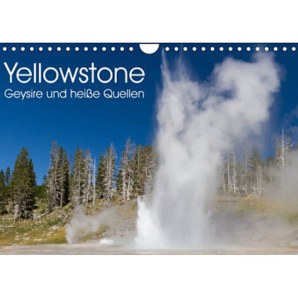 Yellowstone - Geysire und heisse Quellen (Wandkalender 2022 DIN A4 quer), Juergen Schonnop