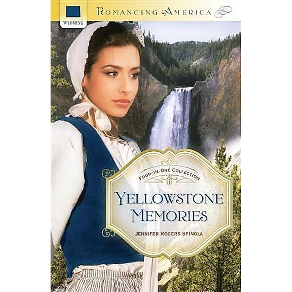 Yellowstone Memories, Jennifer Rogers Spinola