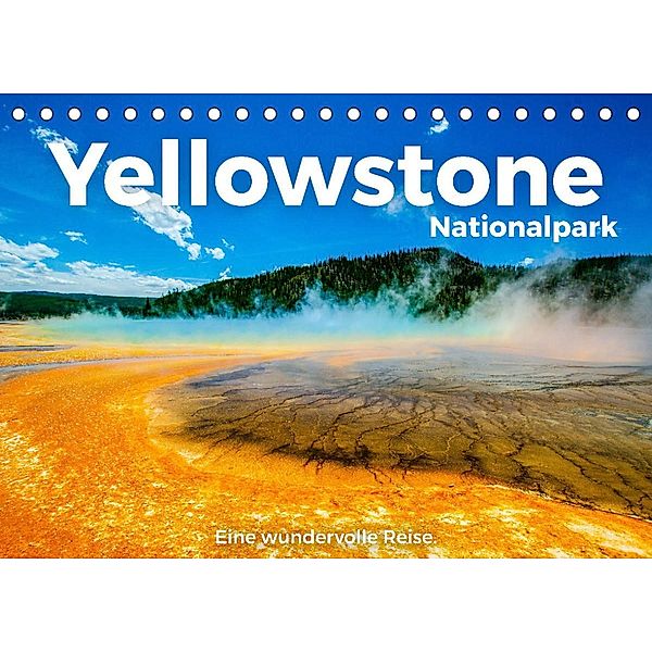 Yellowstone Nationalpark - Eine wundervolle Reise. (Tischkalender 2023 DIN A5 quer), M. Scott