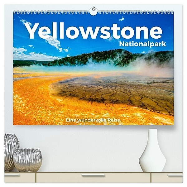Yellowstone Nationalpark - Eine wundervolle Reise. (hochwertiger Premium Wandkalender 2024 DIN A2 quer), Kunstdruck in Hochglanz, M. Scott