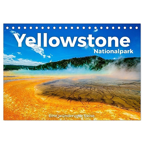 Yellowstone Nationalpark - Eine wundervolle Reise. (Tischkalender 2025 DIN A5 quer), CALVENDO Monatskalender, Calvendo, M. Scott