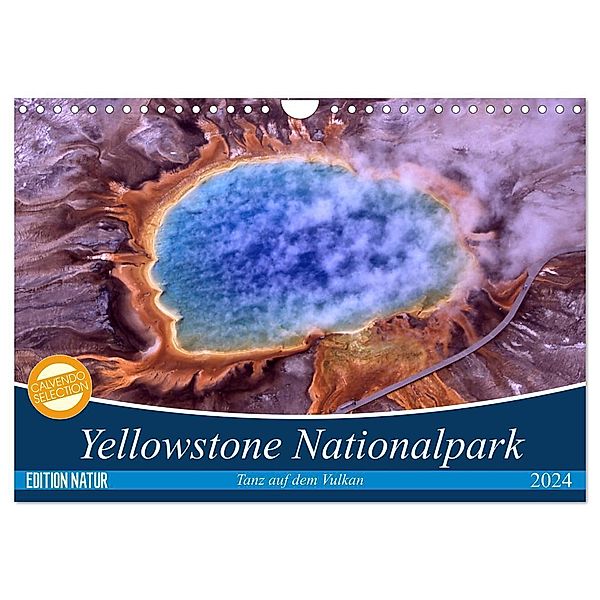 Yellowstone Nationalpark. Tanz auf dem Vulkan (Wandkalender 2024 DIN A4 quer), CALVENDO Monatskalender, Elisabeth Stanzer