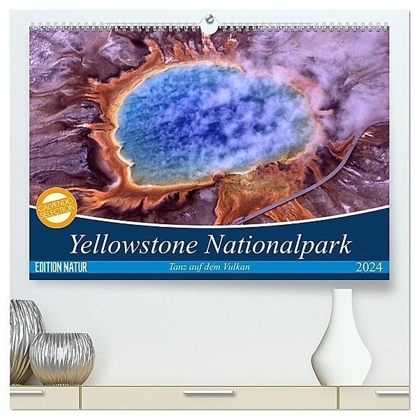 Yellowstone Nationalpark. Tanz auf dem Vulkan (hochwertiger Premium Wandkalender 2024 DIN A2 quer), Kunstdruck in Hochglanz, Elisabeth Stanzer