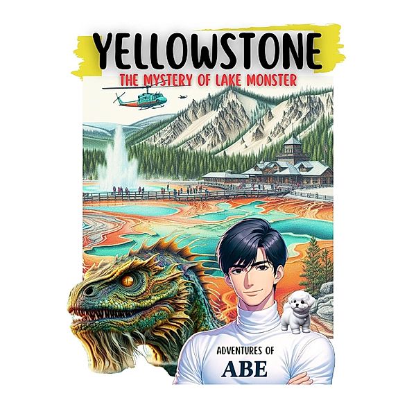Yellowstone The Mystery of Lake Monster (National park mystery series, #0) / National park mystery series, Able Focus