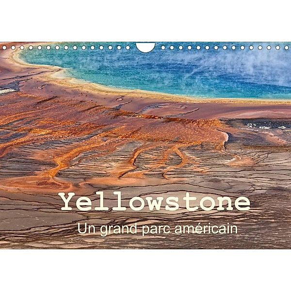 Yellowstone Un grand parc américain (Calendrier mural 2023 DIN A4 horizontal), Michel Denis