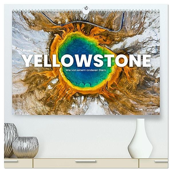 Yellowstone - Wie von einem anderen Stern. (hochwertiger Premium Wandkalender 2024 DIN A2 quer), Kunstdruck in Hochglanz, Happy Monkey