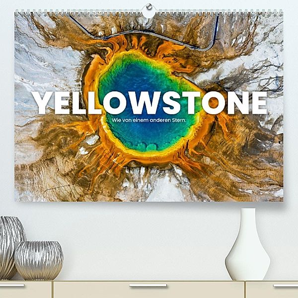 Yellowstone - Wie von einem anderen Stern. (Premium, hochwertiger DIN A2 Wandkalender 2023, Kunstdruck in Hochglanz), SF