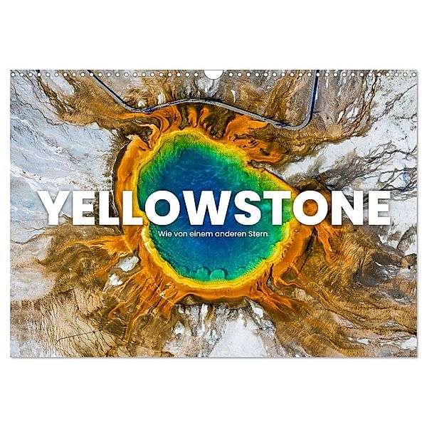 Yellowstone - Wie von einem anderen Stern. (Wandkalender 2025 DIN A3 quer), CALVENDO Monatskalender, Calvendo, Happy Monkey