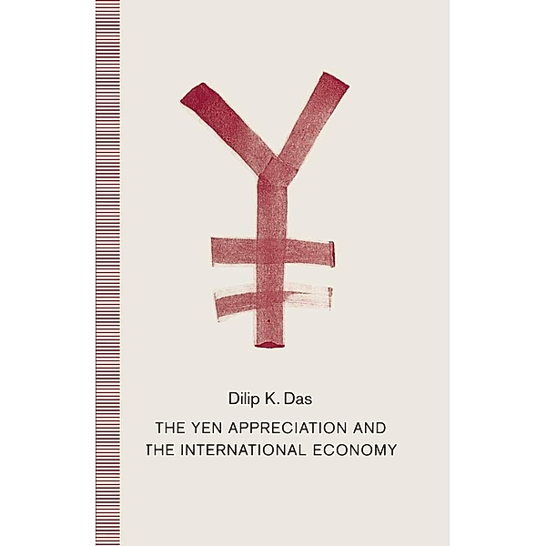 Yen Appreciation and the International Economy, Dilip K. Das
