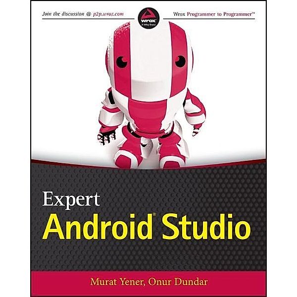 Yener, M: Expert Android Studio, Murat Yener, Onur Dundar