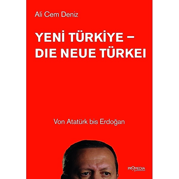 Yeni Türkiye - Die neue Türkei, Ali C. Deniz