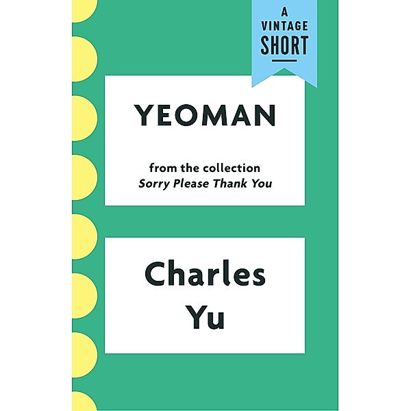 Yeoman / A Vintage Short, Charles Yu