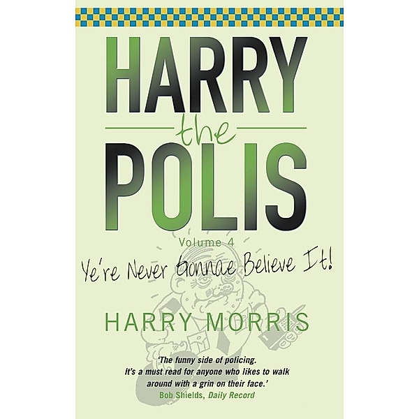 Yer Never Gonnae Believe It!, Harry Morris
